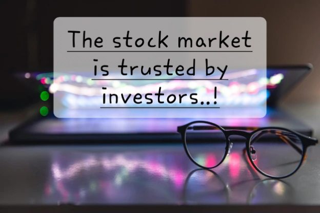 The stock market is trusted by investors