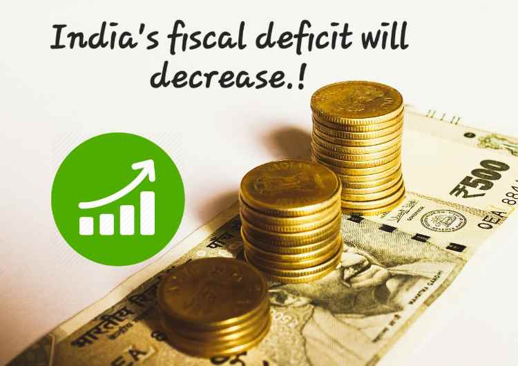 India's fiscal deficit will decrease